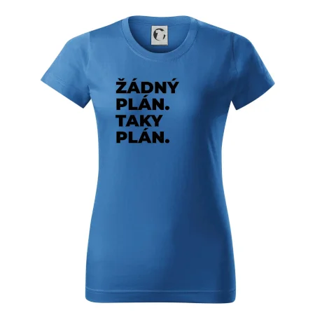ŽÁDNÝ PLÁN. TAKY PLÁN.