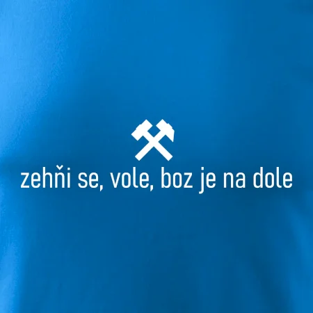 Zehňi se, vole, boz je na dole