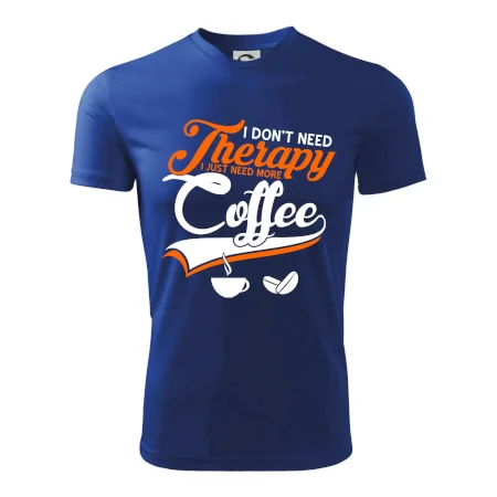 I don't need therapy coffee