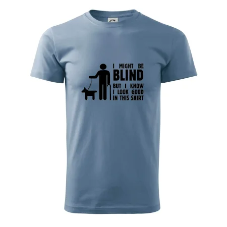 I might be blind