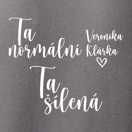 Párové mikiny Ta normální - Ta šílená (Velký nápis a vaše jména na rukávu)