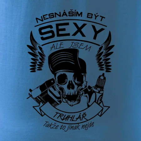 Nesnáším být sexy - truhlář