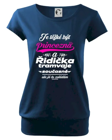 Je těžké být princezna a řidička tramvaje