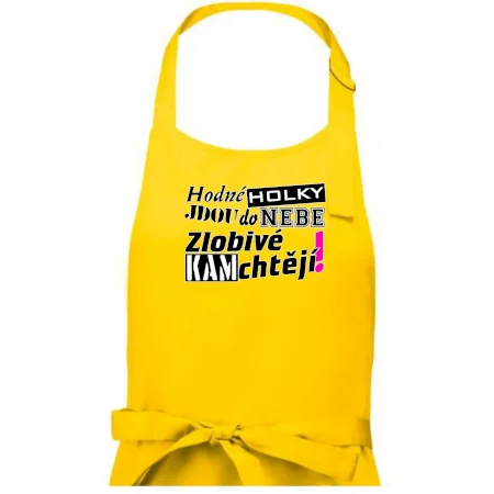 Hodné holky jdou do nebe, zlobivé kam chtějí!