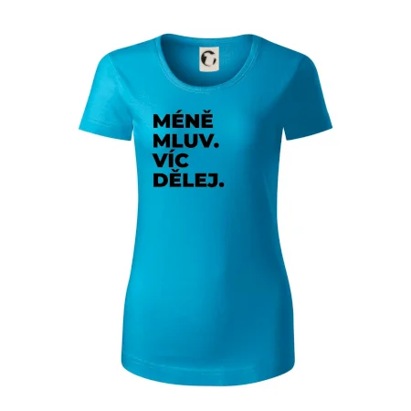 MÉNĚ MLUV. VÍC DĚLEJ.
