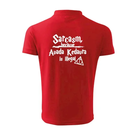 Harry - Sarcasm, because Avada Kedavra is illegal