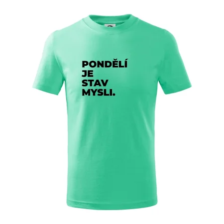 PONDĚLÍ JE STAV MYSLI.