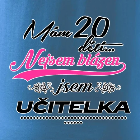 Mám 20 dětí, jsem učitelka