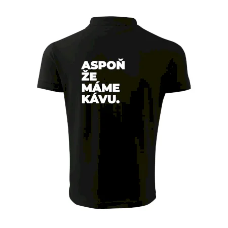 ASPOŇ ŽE MÁME KÁVU.