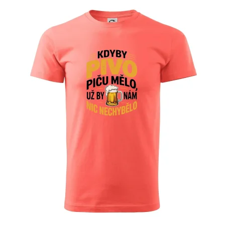 Kdyby pivo piču mělo,  už by nám nic nechybělo