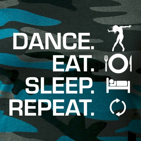 Dance eat sleep repeat - holka