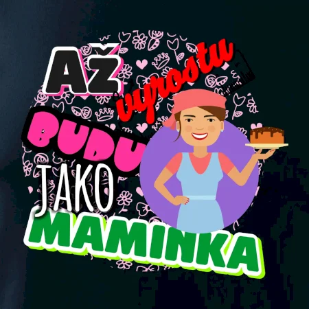 Až vyrostu budu jako maminka - cukrářka