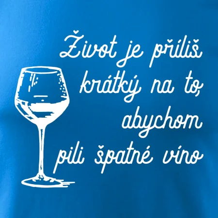 Život je příliš krátký - sklenička