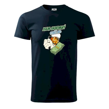 Jsem skromný stačí mi pivo, pěst a prachy