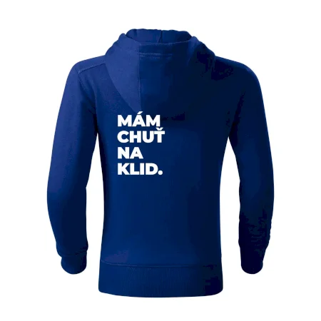 MÁM CHUŤ NA KLID.