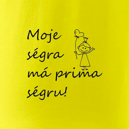 Moje ségra má prima ségru!