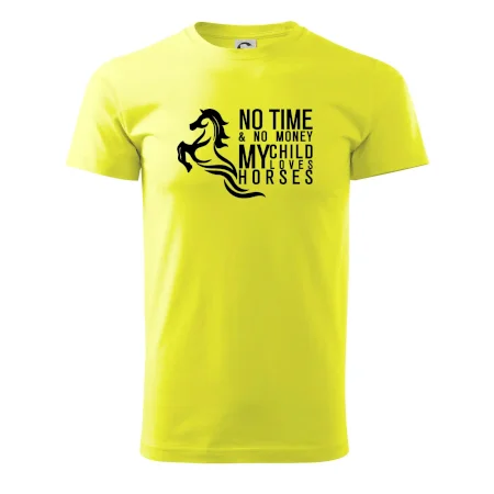 No time no money my child loves horses