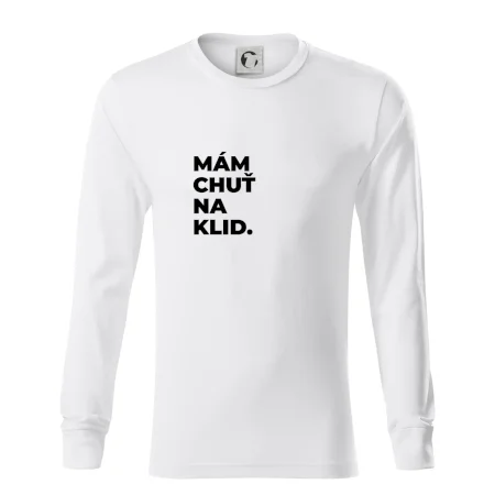 MÁM CHUŤ NA KLID.