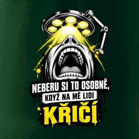 Neberu si to osobně když na mě lidi křičí