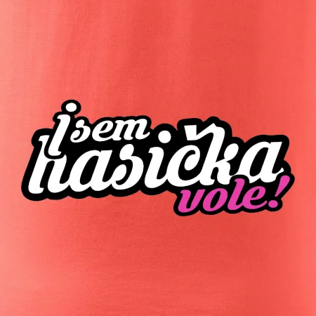 Jsem hasička vole!