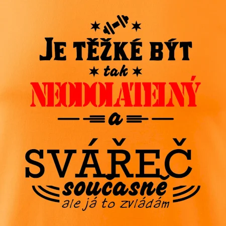 Je těžké být neodolatelný svářeč