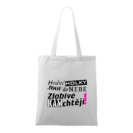 Hodné holky jdou do nebe, zlobivé kam chtějí!