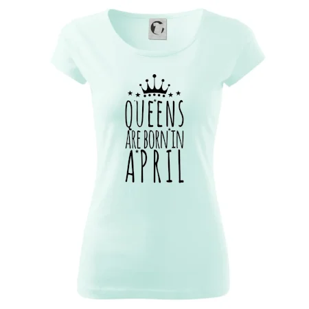 Queens are born in April
