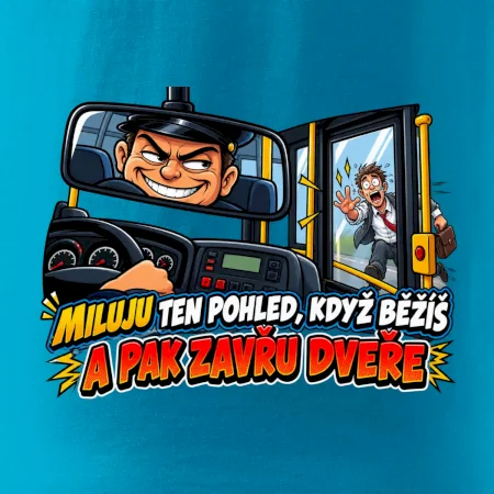 Miluju ten pohled když běžíš a pak zavřu dveře