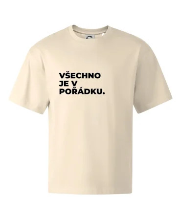 VŠECHNO JE V POŘÁDKU.