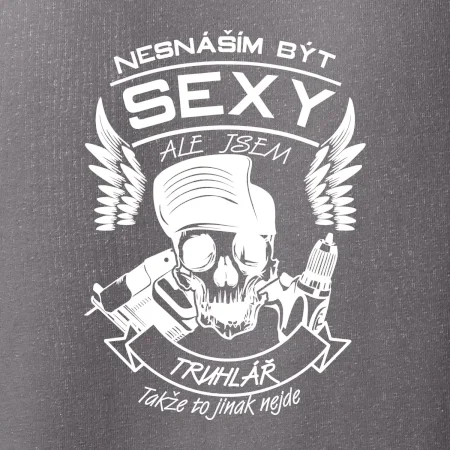 Nesnáším být sexy - truhlář