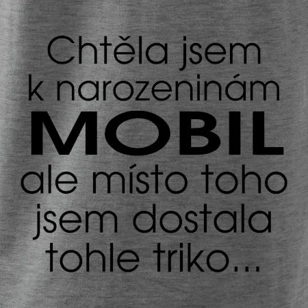 Chtěla jsem dostat k narozeninám mobil