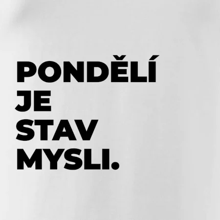 PONDĚLÍ JE STAV MYSLI.