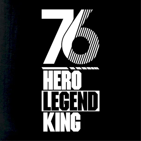Hero, Legend, King / Queen 1976