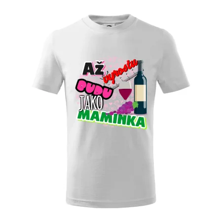 Až vyrostu budu jako maminka - víno
