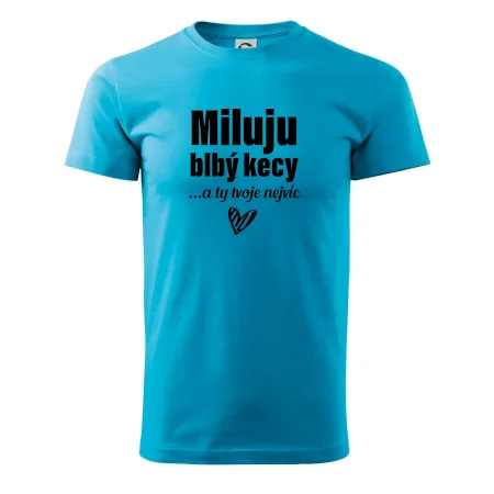 Miluju blbý kecy