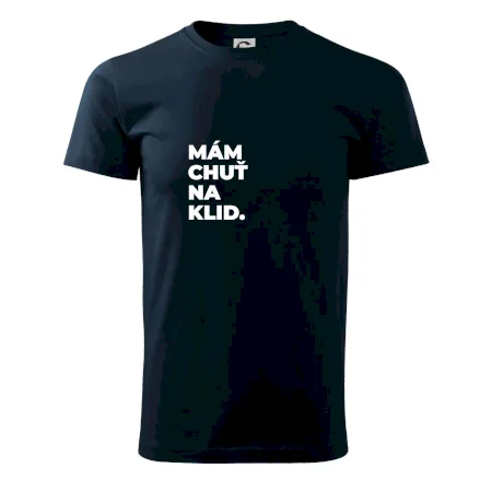 MÁM CHUŤ NA KLID.