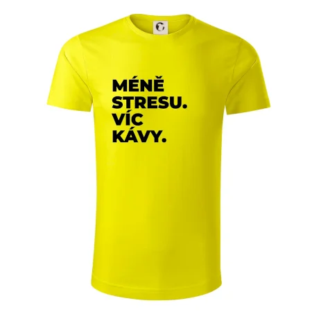 MÉNĚ STRESU.VÍC KÁVY.
