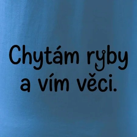 Chytám ryby a vím věci