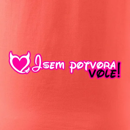 Jsem potvora, vole!