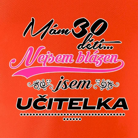Mám 30 dětí, jsem učitelka