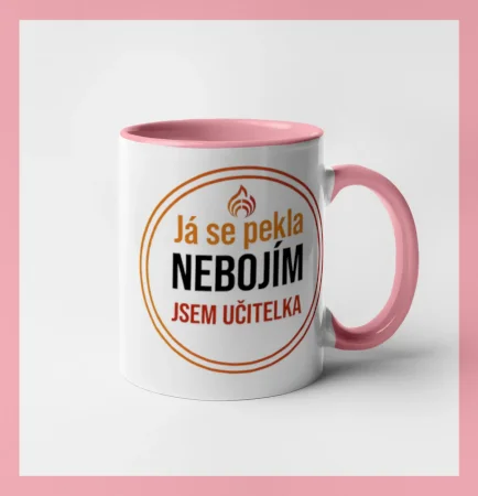 Barevný nápis Já se pekla nebojím, jsem učitel / učitelka