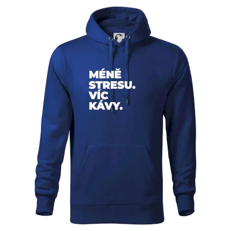 MÉNĚ STRESU.VÍC KÁVY.