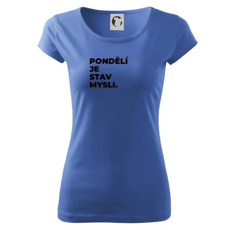 PONDĚLÍ JE STAV MYSLI.