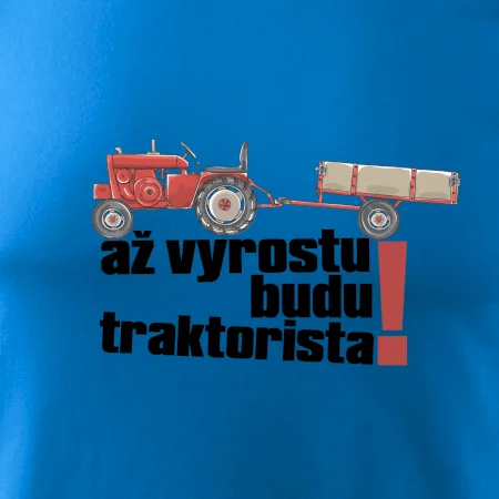 Až vyrostu budu traktorista