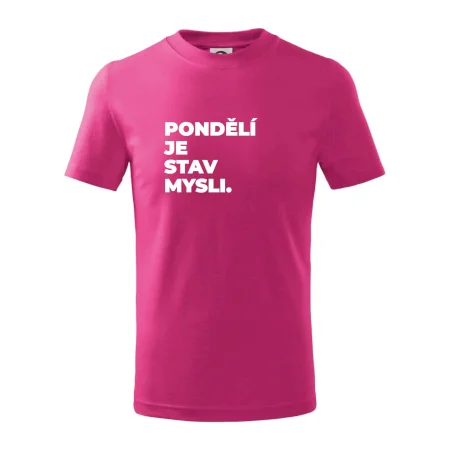 PONDĚLÍ JE STAV MYSLI.
