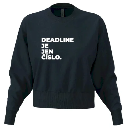 DEADLINE JE JEN ČÍSLO.