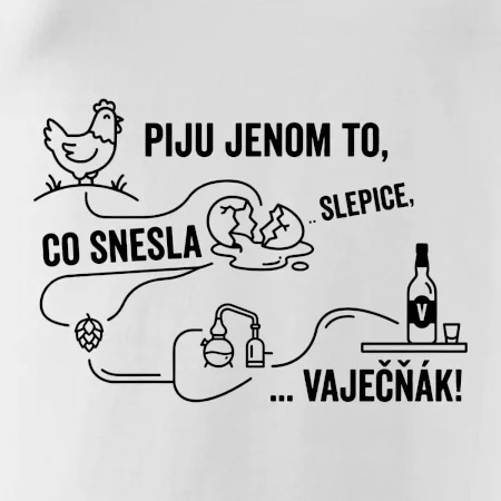 Piju jenom to, co snesla slepice... vaječňák!