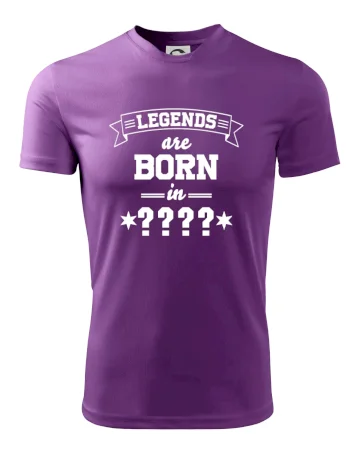 Legends are born in (tvůj měsíc narození)