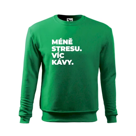 MÉNĚ STRESU.VÍC KÁVY.