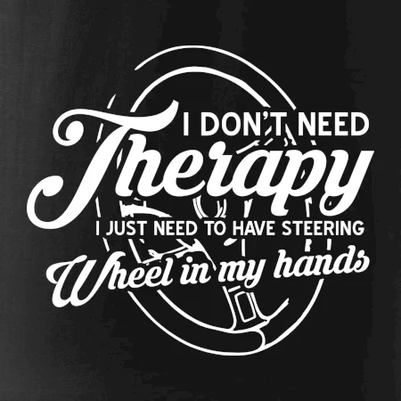 Kulatý nápis - I don't need therapy wheel in my hands